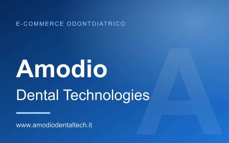 Amodio Dental Technologies — E-commerce e laboratorio odontotecnico