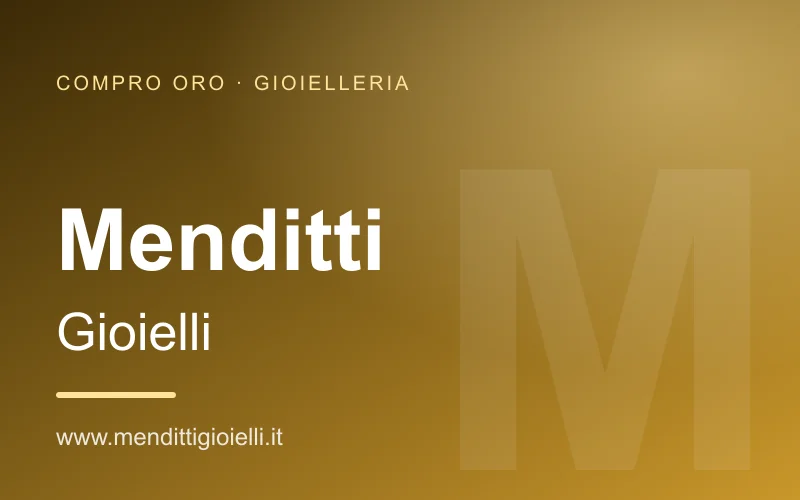 Menditti Gioielli — Compro oro e gioielleria · Caserta